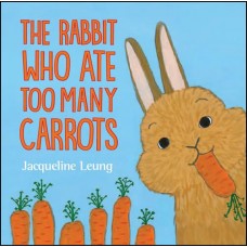 The Rabbit Who Ate Too Many Carrots